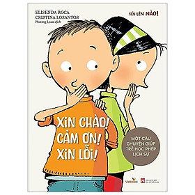 Tiến lên nào - xin chào! cảm ơn! xin lỗi! - một câu chuyện giúp trẻ học phép lịch sự