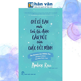 Chỉ có bạn mới trả lời được câu hỏi của cuộc đời mình