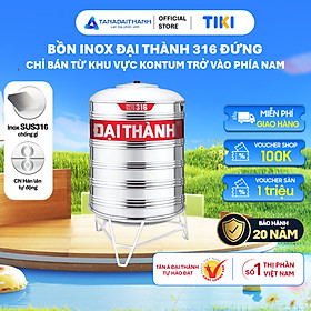 Mua Bồn nước inox Đại Thành Vigo SUS 316 Đứng 500L 1000L 1500L 2000L Chính hãng  Chỉ bán khu vực miền Nam  Bảo hành 20 năm