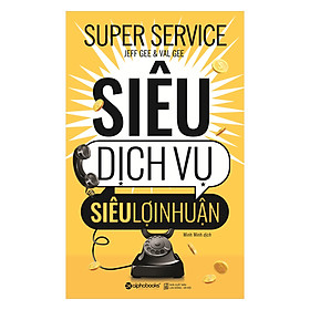 Siêu Dịch Vụ, Siêu Lợi Nhuận