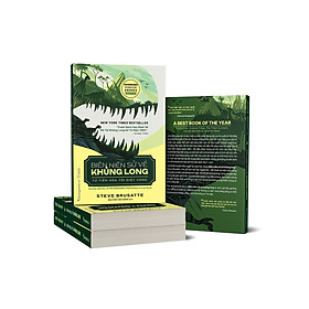 (New York Times Best Seller) BIÊN NIÊN SỬ VỀ KHỦNG LONG: Từ tiến hóa tới diệt vong - Steve Brusatte – Nguyễn Văn Minh dịch - Phương Nam Books 