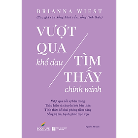 Sách - Vượt Qua Khổ Đau, Tìm Thấy Chính Mình - Brianna Wiest