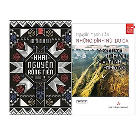 Combo 2 cuốn: NHỮNG ĐỈNH NÚI DU CA + KHAI NGUYÊN RỒNG TIÊN (NGUYỄN MẠNH TIẾN)