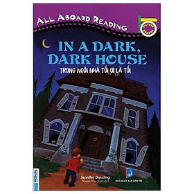 All Aboard Reading - In A Dark Dark House - Trong Ngôi Nhà Tối Ơi Là Tối