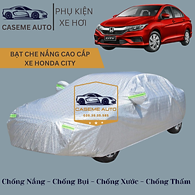 Bạt phủ xe ô tô tráng nhôm cao cấp dành cho xe HONDA CITY, 3 lớp chống nóng, chống thấm, chống bụi - Hàng Chính Hãng