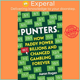 Sách - Punters - How Paddy Power Bet Billions and Changed Gambling Forever by Aaron Rogan (UK edition, paperback)