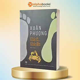 Khắc Đi ... Khắc Đến - Hồi ký Xuân Phượng – Nxb Tổng Hợp Tp HCM