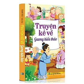 Truyện Kể Về Gương Hiếu Thảo (Tái Bản 2019)