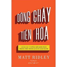 Dòng Chảy Tiến Hóa - Cách Các Ý Tưởng Mới Khởi Phát Trong Tiến Trình Lịch Sử Loài Người - AL