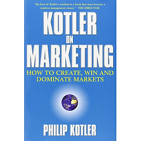 Sách Ngoại Văn - Kotler On Marketing - How To Create, Win And Dominate Markets