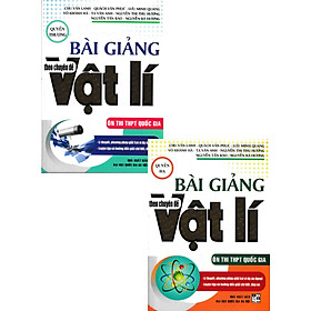 [Download Sách] Combo Bài Giảng Theo Chuyên Đề Vật Lí (Bộ 2 Cuốn)