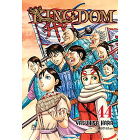 Kingdom Tập 44 (Tặng Kèm Bookmark Hình Nhân Vật)