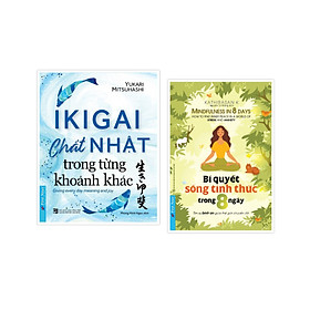 Combo Ikigai - Chất Nhật Trong Từng Khoảnh Khắc + Bí Quyết Sống Tỉnh Thức Trong 8 Ngày (Bộ 2 Cuốn) _FN