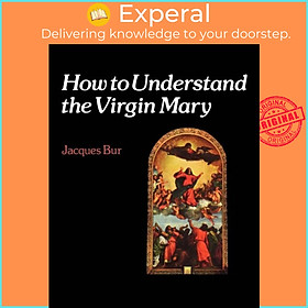 Hình ảnh Sách - How to Understand the Virgin Mary by John Bowden (UK edition, paperback)