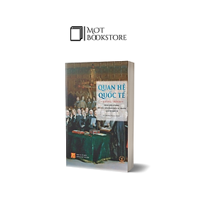Quan Hệ Quốc Tế: Giảng Trình Huấn Luyện Kỹ Năng Đọc Hiểu, Biên, Phiên Dịch Các Văn Bản Quan Hệ Quốc Tế - TS. Dương Ngọc Dũng