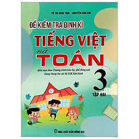 Sách - Đề Kiểm Tra Định Kỳ Tiếng Việt Và Toán 3 - Tập 2