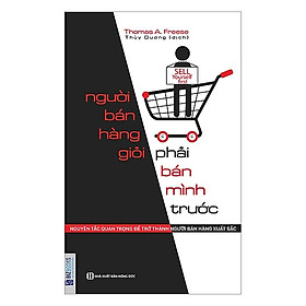 [Download Sách] Người bán hàng giỏi phải bán mình trước - Nguyên tắc quan trọng để trở thành người bán hàng xuất sắc (Tặng kèm iring siêu dễ thương s2)