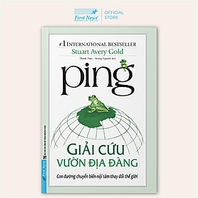 Sách Ping Giải Cứu Vườn Địa Đàng – First News – BẢN QUYỀN