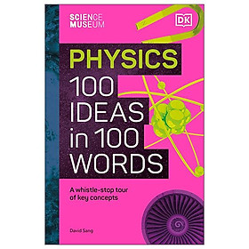 The Science Museum 100 Physics Ideas In 100 Words