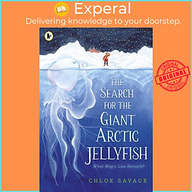 Sách - The Search for the Giant Arctic Jellyfish by Chloe Savage (UK edition, paperback)