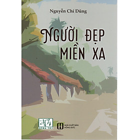 [Download Sách] Người đẹp miền xa - Nguyễn Chí Dũng