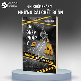 Ghi chép pháp y - những cái chết bí ẩn