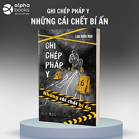 Ghi chép pháp y – những cái chết bí ẩn