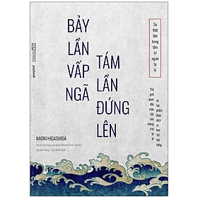 Bảy Lần Vấp Ngã Tám Lần Đứng Lên - Sự Thật Bên Trong Tâm Trí Người Tự Kỉ - Thế Giới Quan Đầy Màu Sắc Của Chàng Trai Tự Kỉ Có Tác Phẩm Được Dịch Ra Hơn 30 Thứ Tiếng