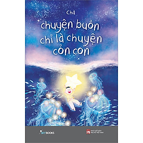 Sách Chuyện Buồn Chỉ Là Chuyện Cỏn Con