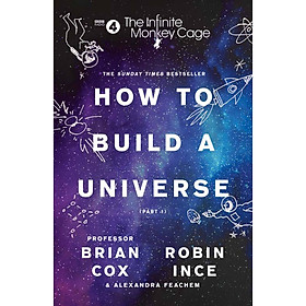 THE INFINITE MONKEY CAGE – HOW TO BUILD A UNIVERSE