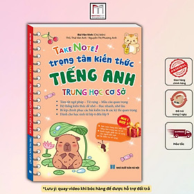 Sách - Take Note - Trọng Tâm Kiến Thức Tiếng Anh Trung Học Cơ Sở - Minh Thắng