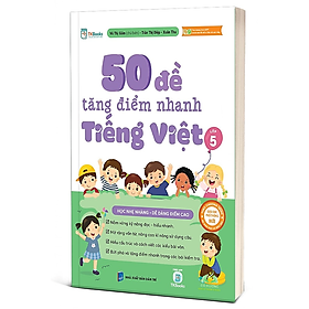 Sách - 50 Đề Tăng Điểm Nhanh Tiếng Việt Lớp 5 – Học Nhẹ Nhàng – Dễ Dàng Điểm Cao #huongbook