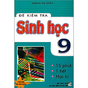 Đề Kiểm Tra Sinh Học 9 - 15 Phút - 1 Tiết - Học Kì