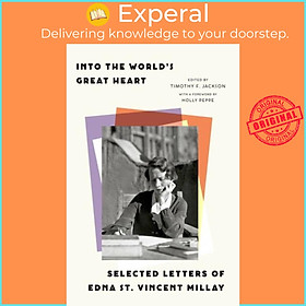 Sách - Into the World's Great Heart - Selected Letters of Edna St. Vincent by Timothy F. Jackson (UK edition, hardcover)