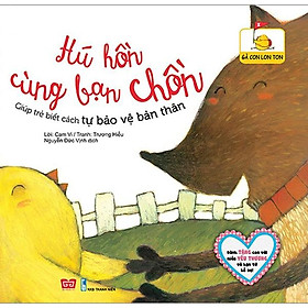 Gà Con Lon Ton - Hú Hồn Cùng Bạn Chồn (Giúp Trẻ Biết Cách Tự Bảo Vệ Bản Thân)