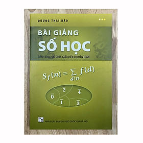 Bài giảng Số học (Dành cho Học sinh, Giáo viên chuyên toán)