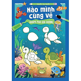 Nào Mình Cùng Vẽ - Khám Phá Đại Dương