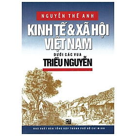 Kinh Tế Và Xã Hội Việt Nam Dưới Các Vua Triều Nguyễn