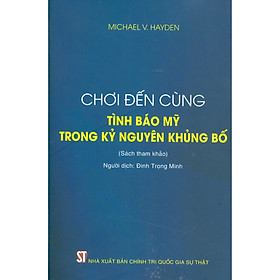 Hình ảnh Chơi Đến Cùng - Tình Báo Mỹ Trong Kỷ Nguyên Khủng Bố (Sách Tham Khảo)