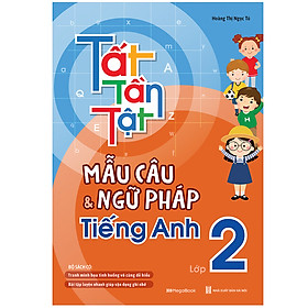 Tất tần tật mẫu câu và ngữ pháp tiếng Anh lớp 2