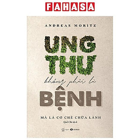 Ung Thư Không Phải Là Bệnh Mà Là Cơ Chế Chữa Lành