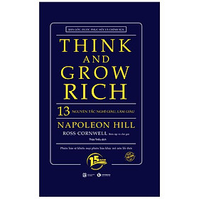 Think And Grow Rich - 13 Nguyên Tắc Nghĩ Giàu Làm Giàu Tái Bản