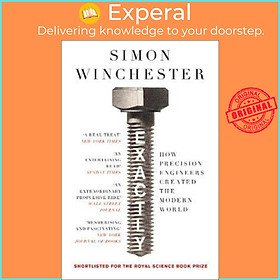 Sách - Exactly : How Precision Engineers Created the Modern World by Simon Winchester (UK edition, paperback)