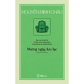 Nguyễn Minh Châu - Những ngày lưu lạc