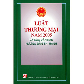 Luật thương mại năm 2015 và các văn bản hướng dẫn thi hành