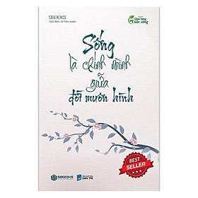 Hình ảnh SỐNG LÀ CHÍNH MÌNH GIỮA ĐỜI MUÔN HÌNH - SBOOKS