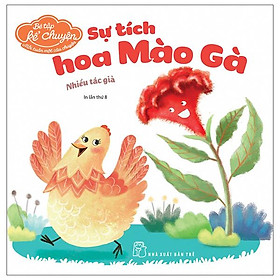 Bé tập kể chuyện - sự tích hoa mào gà