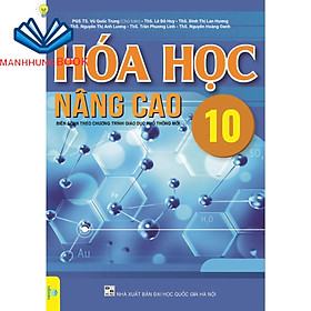 Sách - Hóa Học Nâng Cao Lớp 10 ( Biên Soạn Theo GDPT Mới ).