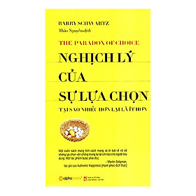 Nghịch Lý Của Sự Lựa Chọn (Tái Bản 2018)(Tặng Kèm Bookmark Tiki)