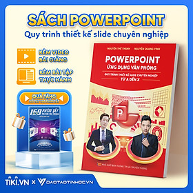 Sách PowerPoint Ứng Dụng Văn Phòng Quy Trình Thiết Kế Slide Chuyên Nghiệp Kèm Video Online Miễn Phí